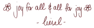 JOY for all & all for JOY -liesel-